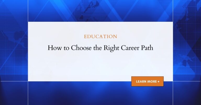 How to Choose the Right Career Path