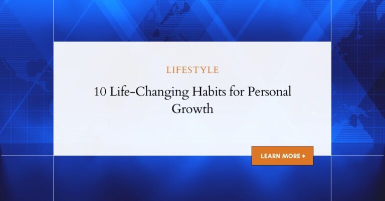 10 Life-Changing Habits for Personal Growth