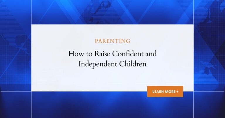 How to Raise Confident and Independent Children