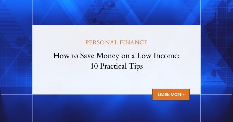 How to Save Money on a Low Income: 10 Practical Tips